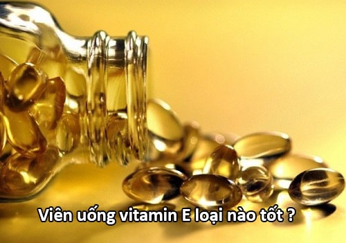Viên uống vitamin E loại nào tốt nhất hiện nay-1