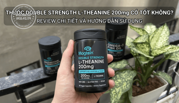 Thuốc Double Strength L-Theanine 200mg Có Tốt Không? Review Chi Tiết